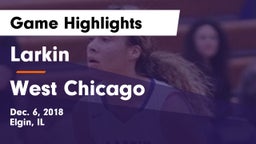 Larkin  vs West Chicago  Game Highlights - Dec. 6, 2018