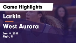 Larkin  vs West Aurora  Game Highlights - Jan. 8, 2019