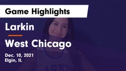 Larkin  vs West Chicago  Game Highlights - Dec. 10, 2021