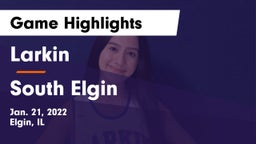 Larkin  vs South Elgin  Game Highlights - Jan. 21, 2022