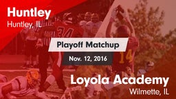 Matchup: Huntley vs. Loyola Academy  2016