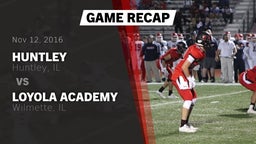 Recap: Huntley  vs. Loyola Academy  2016