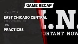 Recap: East Chicago Central  vs. Practices 2017