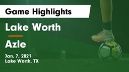 Lake Worth  vs Azle  Game Highlights - Jan. 7, 2021