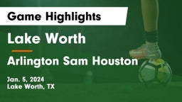 Lake Worth  vs Arlington Sam Houston  Game Highlights - Jan. 5, 2024