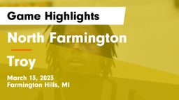 North Farmington  vs Troy  Game Highlights - March 13, 2023