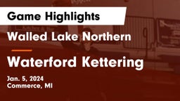 Walled Lake Northern  vs Waterford Kettering  Game Highlights - Jan. 5, 2024
