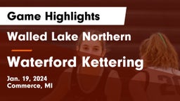 Walled Lake Northern  vs Waterford Kettering  Game Highlights - Jan. 19, 2024