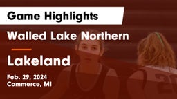 Walled Lake Northern  vs Lakeland  Game Highlights - Feb. 29, 2024
