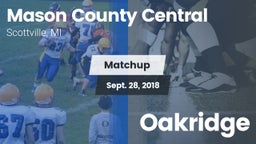 Matchup: Mason County Central vs. Oakridge  2018