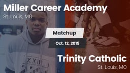 Matchup: Miller Career vs. Trinity Catholic  2019