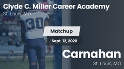 Matchup: Clyde C. Miller vs. Carnahan  2020