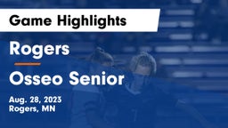 Rogers  vs Osseo Senior  Game Highlights - Aug. 28, 2023