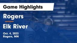 Rogers  vs Elk River  Game Highlights - Oct. 4, 2023