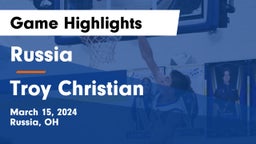 Russia  vs Troy Christian  Game Highlights - March 15, 2024