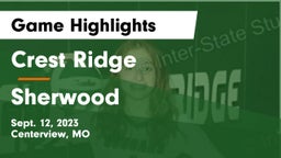 Crest Ridge  vs Sherwood  Game Highlights - Sept. 12, 2023