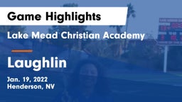 Lake Mead Christian Academy  vs Laughlin  Game Highlights - Jan. 19, 2022