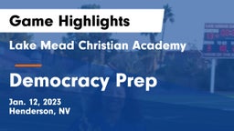 Lake Mead Christian Academy  vs Democracy Prep Game Highlights - Jan. 12, 2023