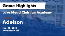 Lake Mead Christian Academy  vs Adelson Game Highlights - Jan. 18, 2018