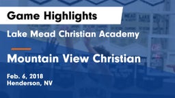 Lake Mead Christian Academy  vs Mountain View Christian  Game Highlights - Feb. 6, 2018
