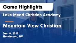 Lake Mead Christian Academy  vs Mountain View Christian  Game Highlights - Jan. 8, 2019