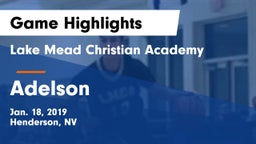 Lake Mead Christian Academy  vs Adelson Game Highlights - Jan. 18, 2019
