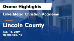 Lake Mead Christian Academy  vs Lincoln County  Game Highlights - Feb. 16, 2019