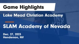 Lake Mead Christian Academy  vs SLAM Academy of Nevada  Game Highlights - Dec. 27, 2023
