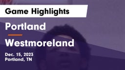 Portland  vs Westmoreland  Game Highlights - Dec. 15, 2023