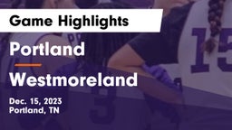 Portland  vs Westmoreland  Game Highlights - Dec. 15, 2023