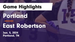 Portland  vs East Robertson  Game Highlights - Jan. 5, 2024