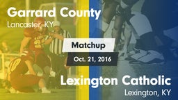 Matchup: Garrard County vs. Lexington Catholic  2016