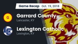 Recap: Garrard County  vs. Lexington Catholic  2018