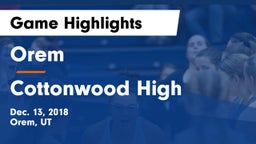 Orem  vs Cottonwood High Game Highlights - Dec. 13, 2018