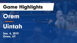 Orem  vs Uintah  Game Highlights - Jan. 4, 2019
