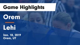 Orem  vs Lehi  Game Highlights - Jan. 18, 2019