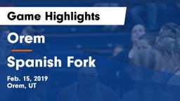 Orem  vs Spanish Fork  Game Highlights - Feb. 15, 2019