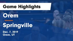 Orem  vs Springville  Game Highlights - Dec. 7, 2019