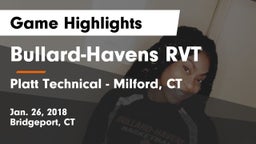 Bullard-Havens RVT  vs Platt Technical - Milford, CT Game Highlights - Jan. 26, 2018