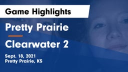 Pretty Prairie vs Clearwater 2 Game Highlights - Sept. 18, 2021