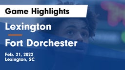 Lexington  vs Fort Dorchester Game Highlights - Feb. 21, 2022