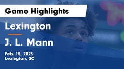 Lexington  vs J. L. Mann Game Highlights - Feb. 15, 2023