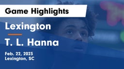 Lexington  vs T. L. Hanna Game Highlights - Feb. 22, 2023