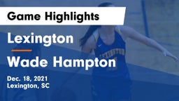 Lexington  vs Wade Hampton Game Highlights - Dec. 18, 2021