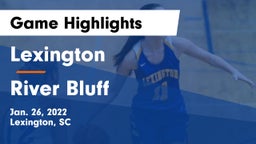 Lexington  vs River Bluff Game Highlights - Jan. 26, 2022