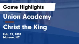 Union Academy  vs Christ the King Game Highlights - Feb. 25, 2020