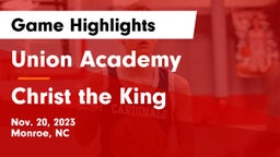 Union Academy  vs Christ the King Game Highlights - Nov. 20, 2023