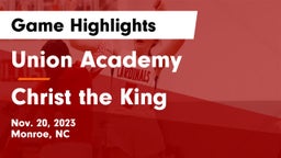 Union Academy  vs Christ the King Game Highlights - Nov. 20, 2023