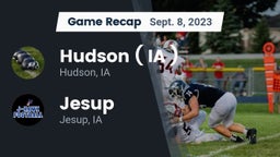 Recap: Hudson   ( IA ) vs. Jesup  2023