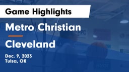 Metro Christian  vs Cleveland  Game Highlights - Dec. 9, 2023